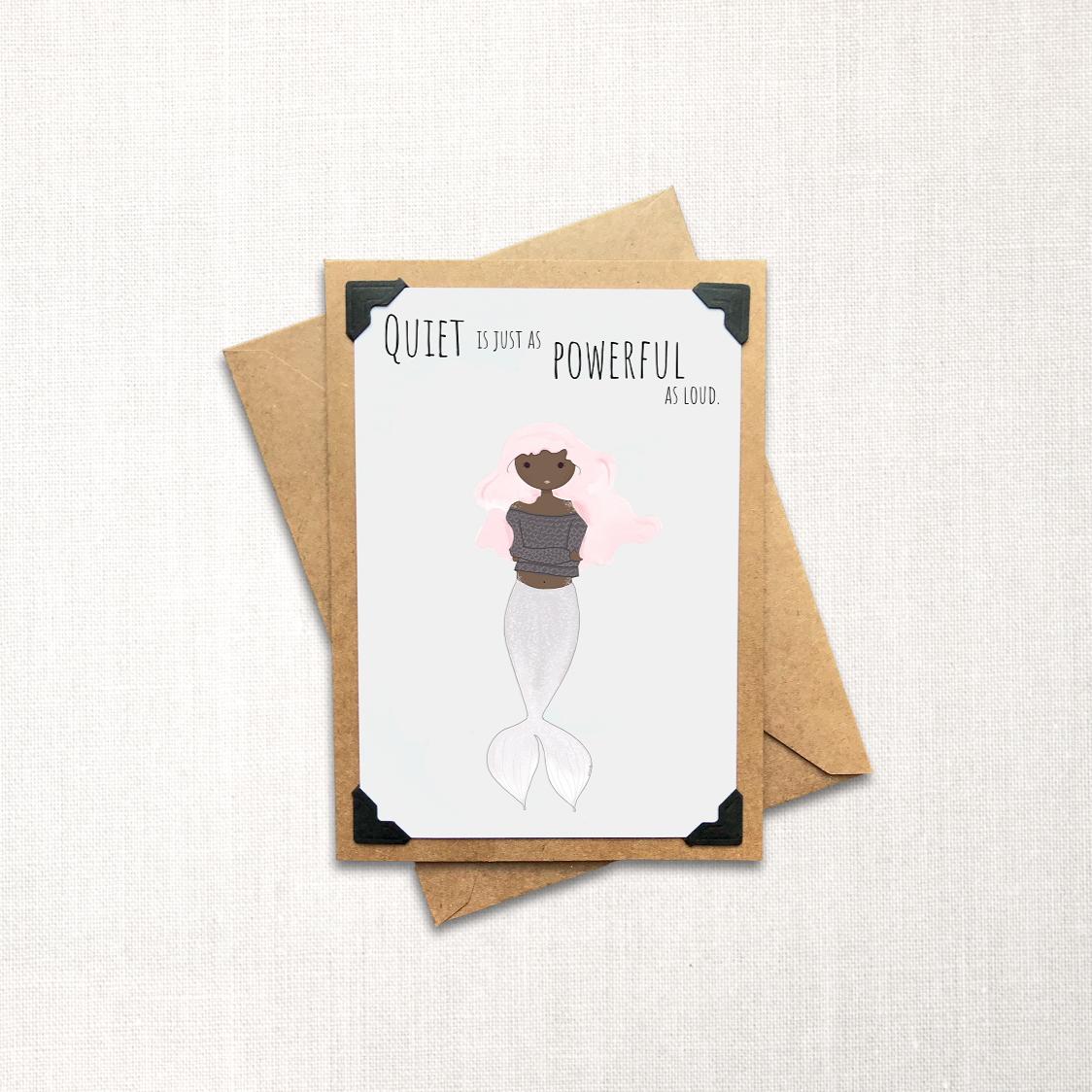 Quiet is Just as Powerful as Loud Note Card