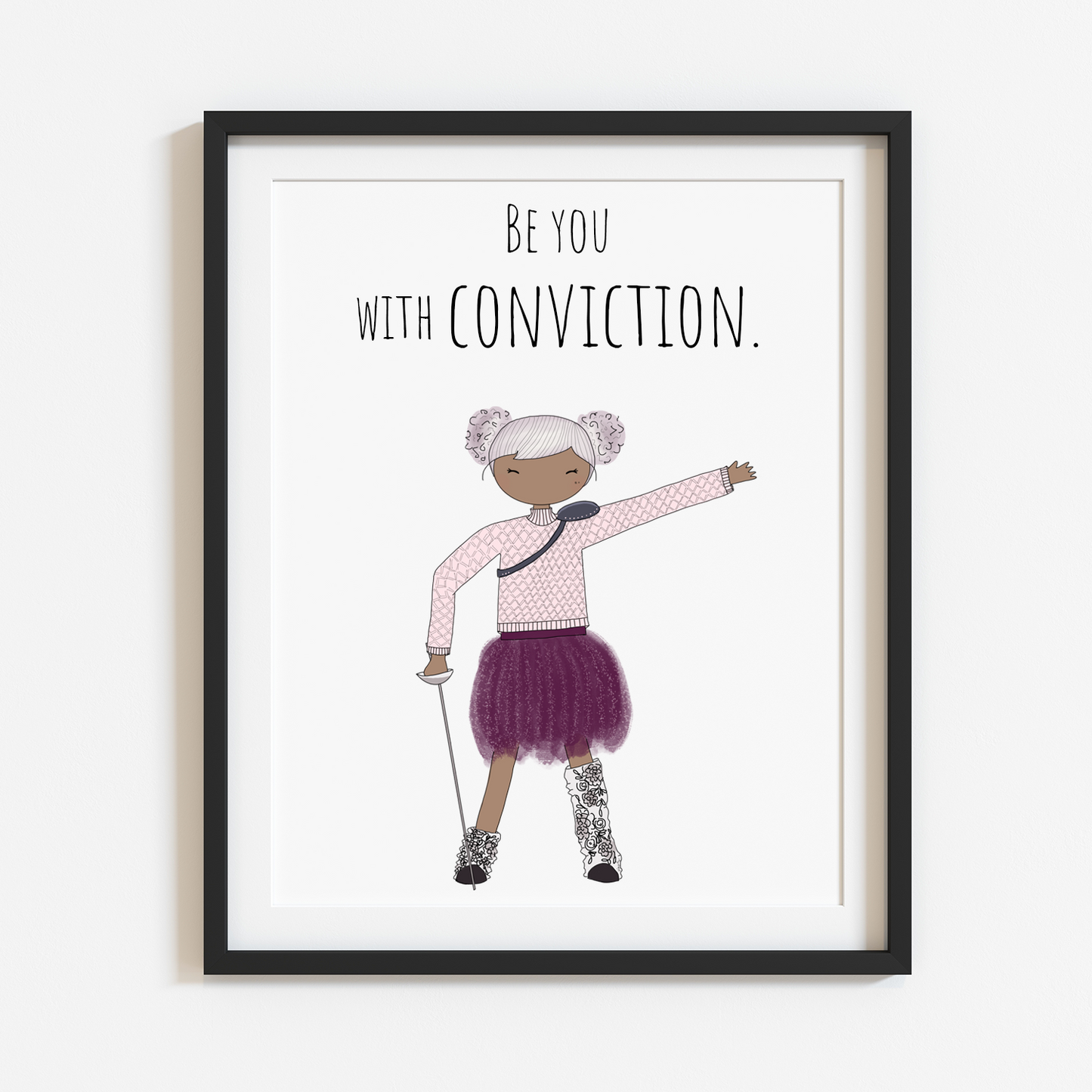 Be You with Conviction 8x10 Print