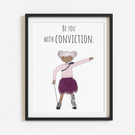 Be You with Conviction 8x10 Print