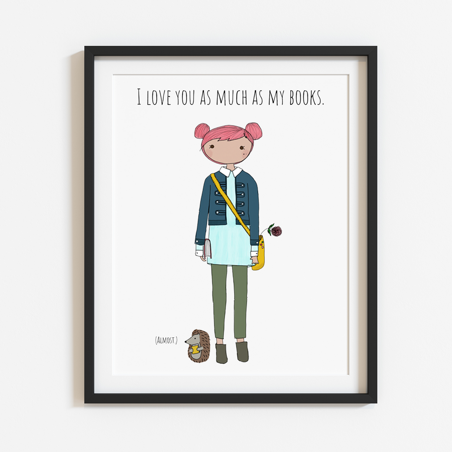 I Love You as Much as My Books (Almost) 8x10 Print