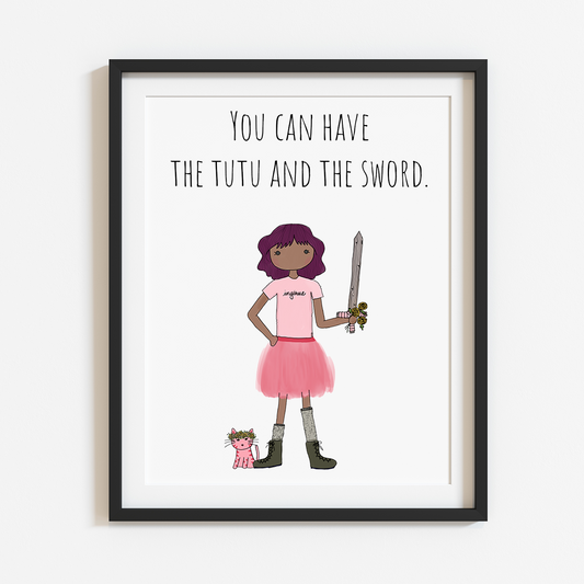 You Can Have the Tutu and the Sword (pink tutu) 8x10 Print