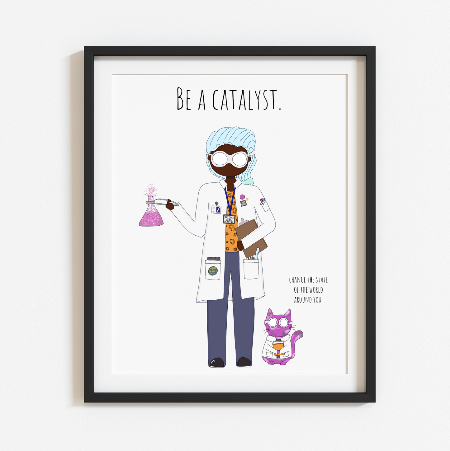 Be a Catalyst 8x10 Print