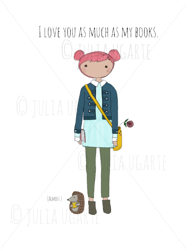 I Love You as Much as My Books (Almost) 8x10 Print