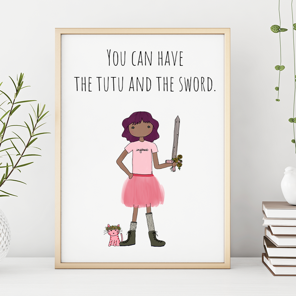 You Can Have the Tutu and the Sword (pink tutu) 13x19 Print